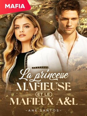 cover image of La princesse mafieuse et le mafieux A&L Livre 1